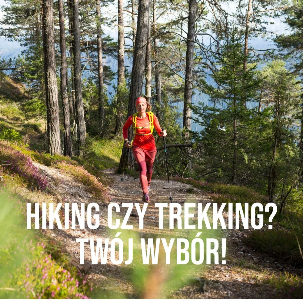 Hiking czy trekking? Wybór należy do Ciebie! 